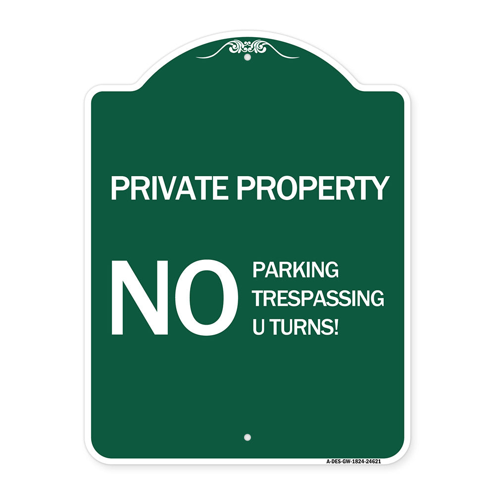 Private Property No Parking No Trespassing U Turns!