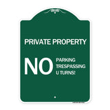 Private Property No Parking No Trespassing U Turns!