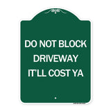 Do Not Block Driveway - It'll Cost Ya