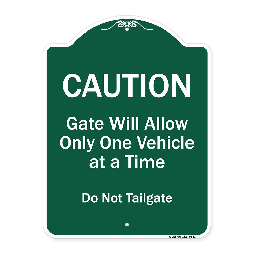 Caution Gate Will Allow Only One Vehicle At A Time Do Not Tailgate