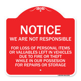 We Are Not Responsible for Loss of Personal Items or Valuables Left in Vehicles Due to Fire or Theft While in Our Possession