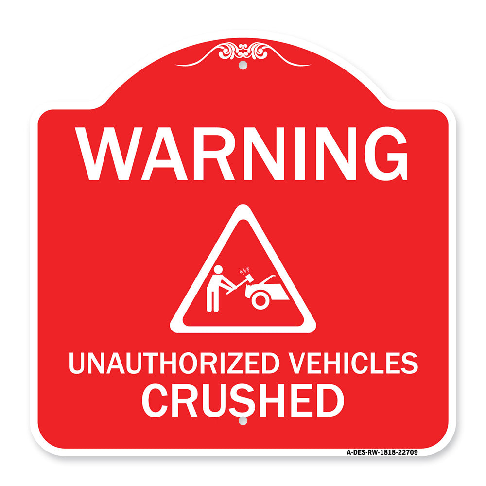 Warning Unauthorized Vehicles Crushed with Graphic