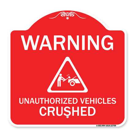 Warning Unauthorized Vehicles Crushed with Graphic