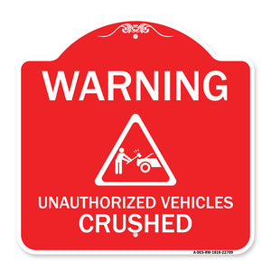 Warning Unauthorized Vehicles Crushed with Graphic