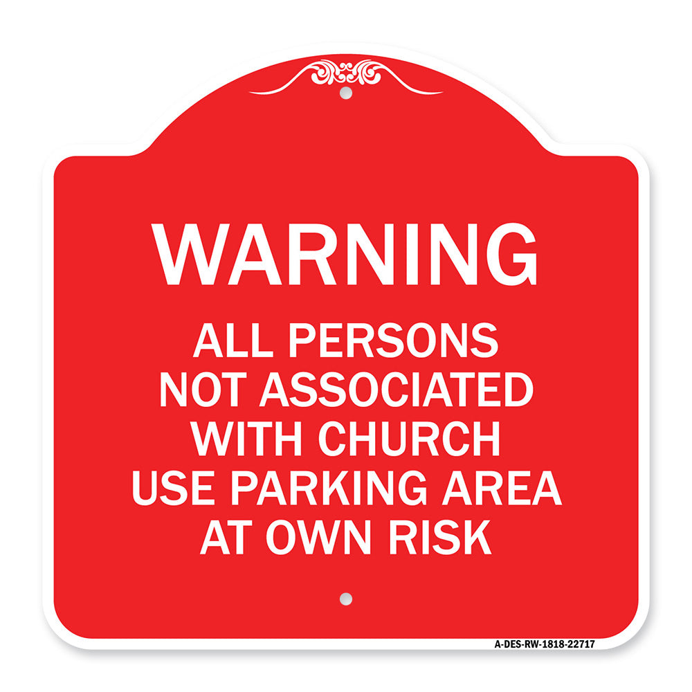 Warning - All Persons Not Associated with Church Use Parking Area at Own Risk