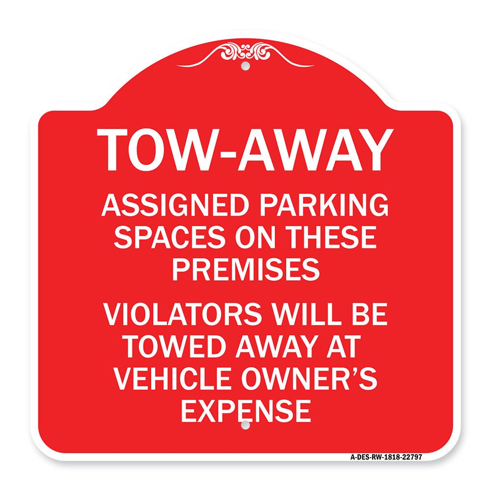 Tow Zone Assigned Parking Spaces on These Premises Violators Will Be Towed Away at Vehicle Owner's Expense