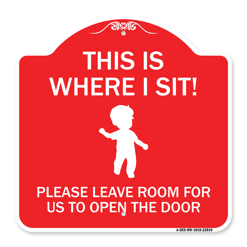 This Is Where I Sit! Please Leave Room for Us to Open the Door