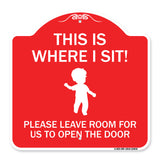 This Is Where I Sit! Please Leave Room for Us to Open the Door