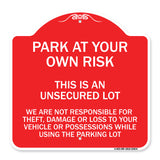 This Is an Unsecured Lot - We Are Not Responsible for Theft Damage or Loss to Your Vehicle or Possessions