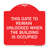 This Gate to Remain Unlocked When the Building Is Occupied