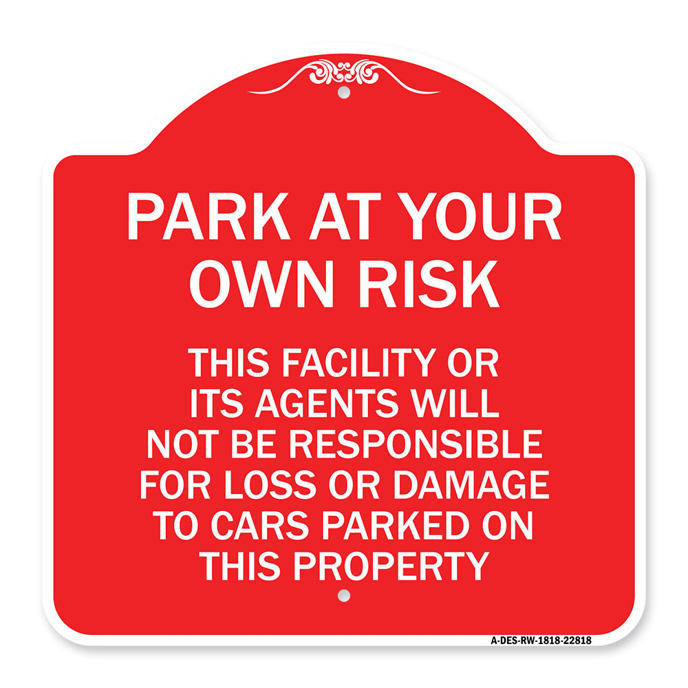 This Facility or Its Agents Will Not Be Responsible for Loss or Damage to Cars Parked on This Property