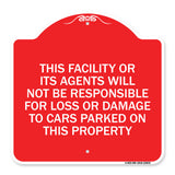 This Facility or Its Agents Will Not Be Responsible for Loss or Damage to Cars Parked on This Property