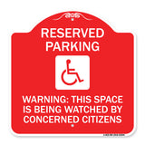 Reserved Parking - (With Handicap Symbol) Warning This Space Is Being Watched by Concerned Citizens