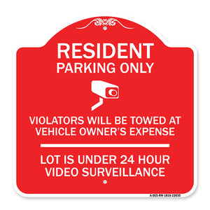 Reserved Parking Sign Resident Parking Only Violators Will Be Towed at Owner's Expense Lot Is Under 24 Hour Surveillance