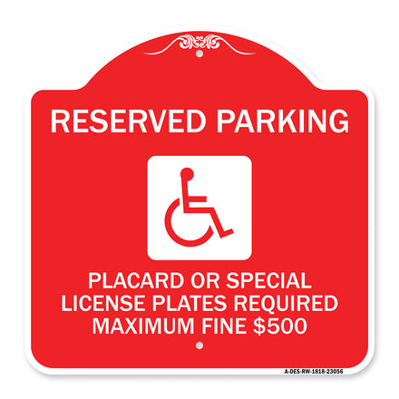 Reserved Parking Placard or Special License Plates Required Maximum Fine $500 (Handicapped Symbol)