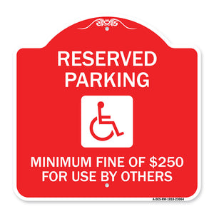 Reserved Parking Minimum Fine of $250 for Use by Others (Accessible Symbol)