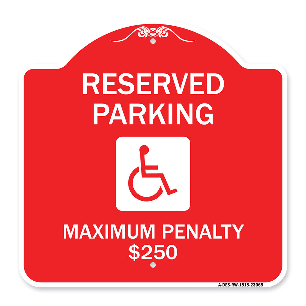 Reserved Parking Maximum Penalty $250 (With Handicapped Symbol