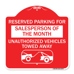 Reserved Parking for Salesperson of the Month Unauthorized Vehicles Towed Away