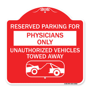 Reserved Parking for Physicians Only Unauthorized Vehicles Towed Away