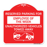 Reserved Parking for Employee of the Week Unauthorized Vehicles Towed Away