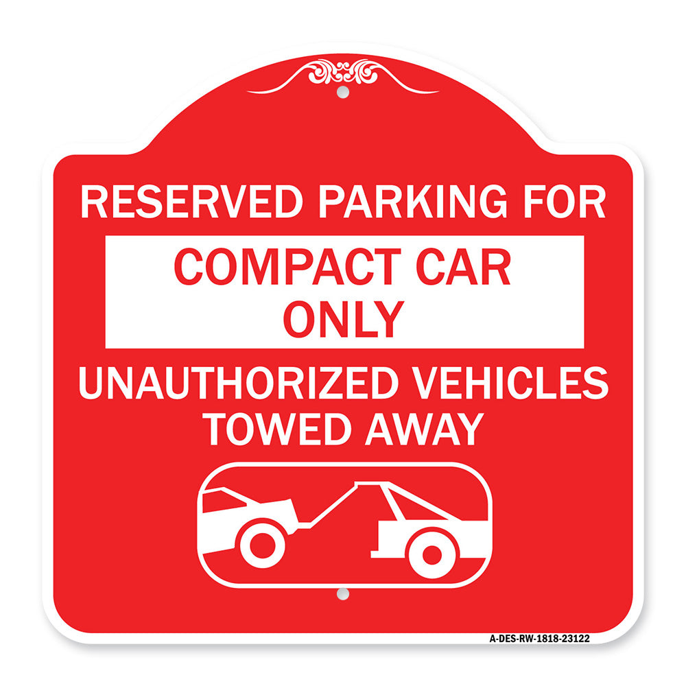 Reserved Parking for Compact Car Only Unauthorized Vehicles Towed Away (With Tow Away Graphic)