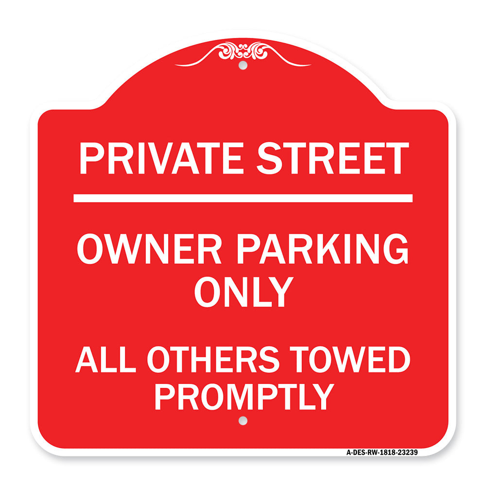 Private Street Owner Parking Only All Others Towed Promptly