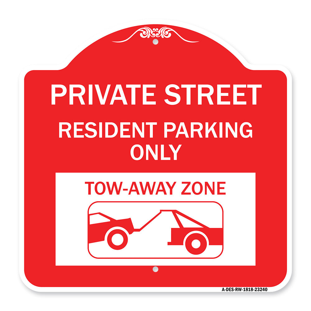 Private Street Sign Private Street Resident Parking Only Tow Away Zone (With Towing Graphic)