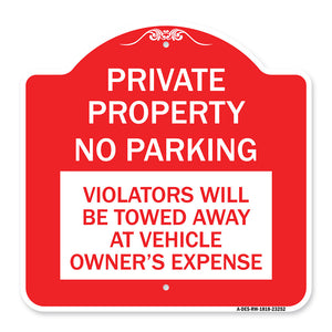 Private Property - No Parking Violators Will Be Towed Away at Vehicle Owner's Expense