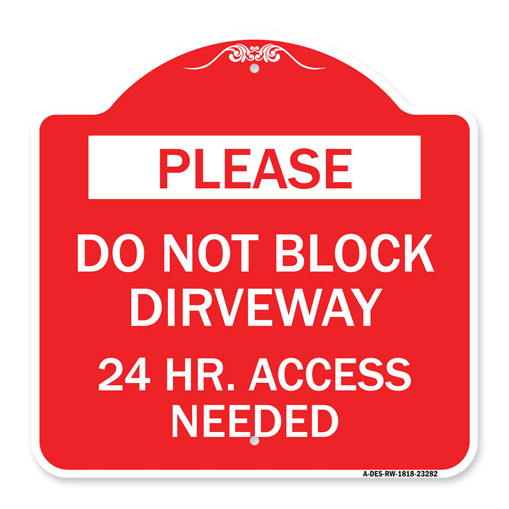 Please Do Not Block Driveway 24 Hour Access Needed