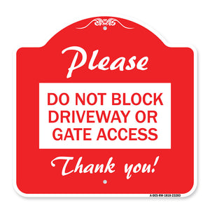 Please Do Not Block Driveway or Gate Access Thank You