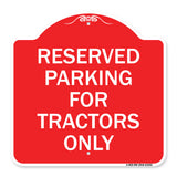 Parking Space Reserved Sign Parking Reserved for Tractors Only
