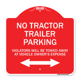 Parking Restriction Sign No Tractor Trailer Parking Violators Will Be Towed Away at Owner Expense with Bidirectional Arrow
