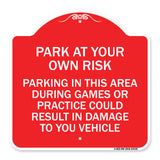 Parking in This Area During Games or Practices Could Result in Damage to Your Vehicle