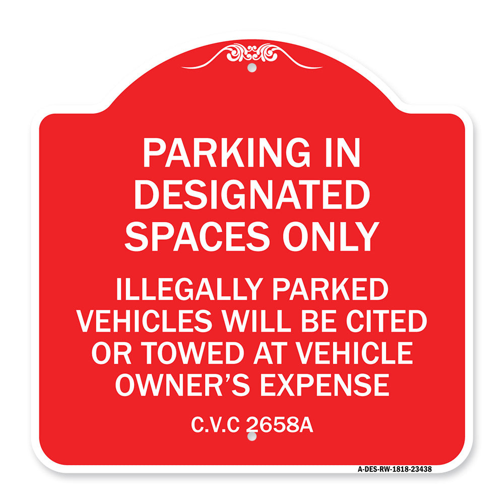 Parking in Designated Spaces Only Illegally Parked Vehicles Will Be Cited or Towed at Vehicle Owner's Expense