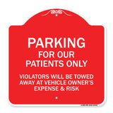 Parking for Our Patients Only - Violators Will Be Towed Away at Vehicle Owner's Expense & Risk