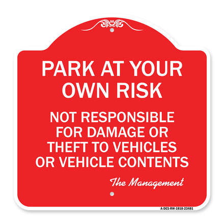 Park at Your Own Risk Not Responsible for Damage or Theft to Vehicles or Vehicle Contents