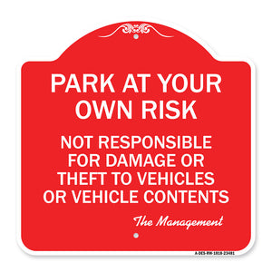 Park at Your Own Risk Not Responsible for Damage or Theft to Vehicles or Vehicle Contents