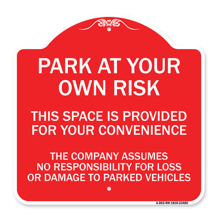 Park at Your Own Risk This Space Is Provided for Your Convenience - the Company Assumes No Responsibility for Loss or Damage