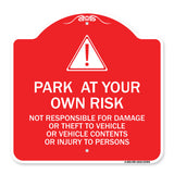 Park at Your Own Risk - Not Responsible for Damage or Theft to Vehicles or Vehicle Contents or Injury to Persons