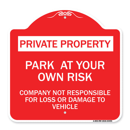 Park at Your Own Risk - Company Not Responsible for Loss or Damage to Vehicle