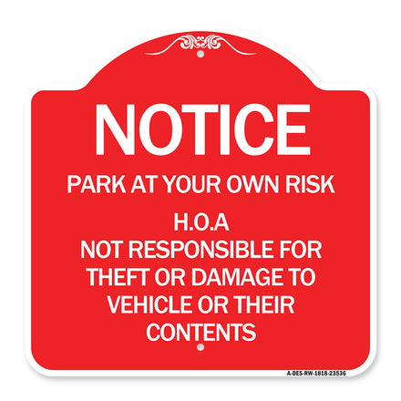 Notice - Park at Your Own Risk H.O.A. Not Responsible for Theft or Damage to Vehicles or Their Contents