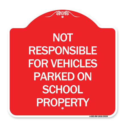 Not Responsible for Vehicles Parked on School Property