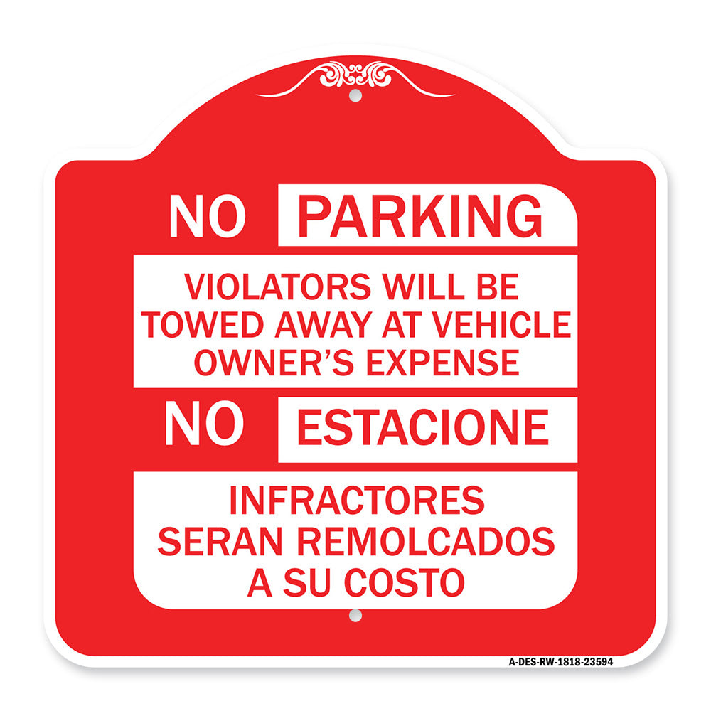 No Parking Violators Will Be Towed Away at Vehicle Owner's Expense - No Estacione Infractores Seran Remolcado a Su Costo