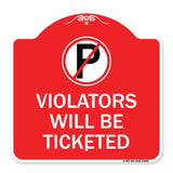 No Parking Sign Violators Will Be Ticketed