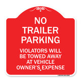 No Parking Sign No Trailer Parking Violators Will Be Towed Away at Vehicle Owner's Expense