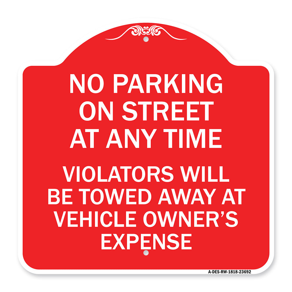 No Parking on Street at Anytime Violators Will Be Towed at Owner Expense