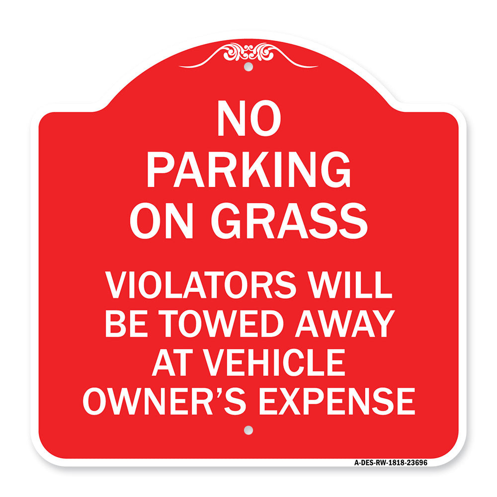 No Parking on Grass Violators Will Be Towed Away at Vehicle Owner's Expense