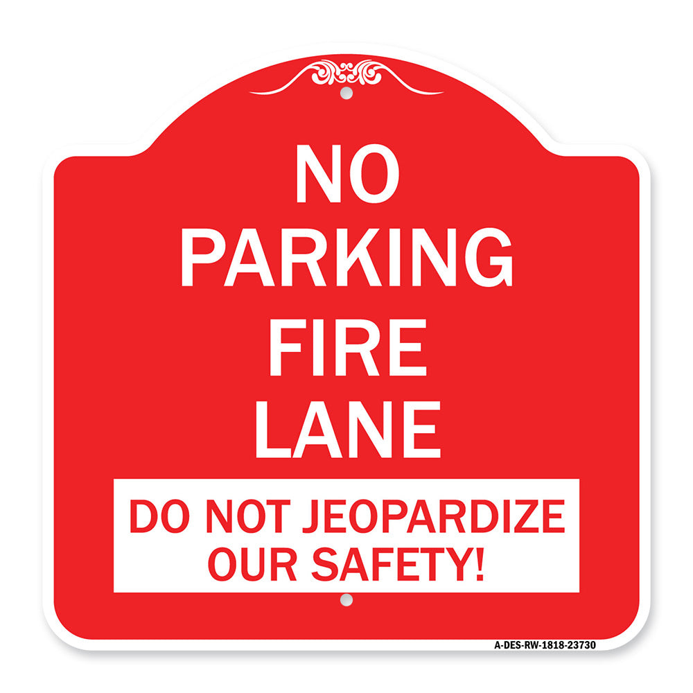 No Parking Fire Lane - Do Not Jeopardize Our Safety