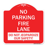 No Parking Fire Lane - Do Not Jeopardize Our Safety