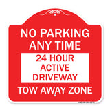 No Parking Anytime 24 Hour Active Driveway Tow Away Zone